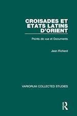 Croisades et Etats latins d’Orient