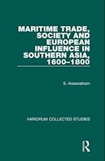 Maritime Trade, Society and European Influence in Southern Asia, 1600–1800