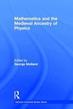 Mathematics and the Medieval Ancestry of Physics