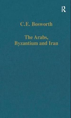The Arabs, Byzantium and Iran