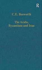 The Arabs, Byzantium and Iran