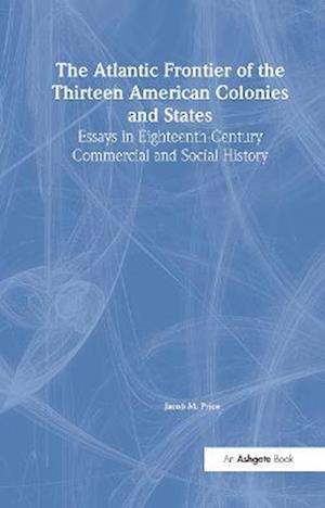 The Atlantic Frontier of the Thirteen American Colonies and States