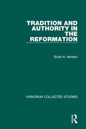 Tradition and Authority in the Reformation