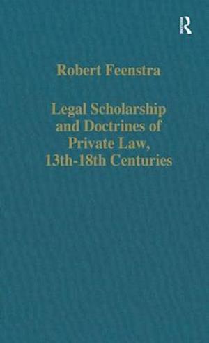 Legal Scholarship and Doctrines of Private Law, 13th-18th centuries