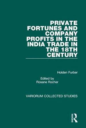 Private Fortunes and Company Profits in the India Trade in the 18th Century