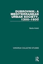 Dubrovnik: A Mediterranean Urban Society, 1300–1600