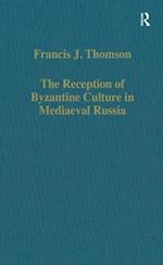 The Reception of Byzantine Culture in Mediaeval Russia