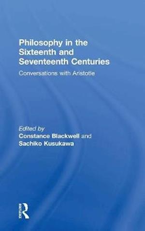 Philosophy in the Sixteenth and Seventeenth Centuries