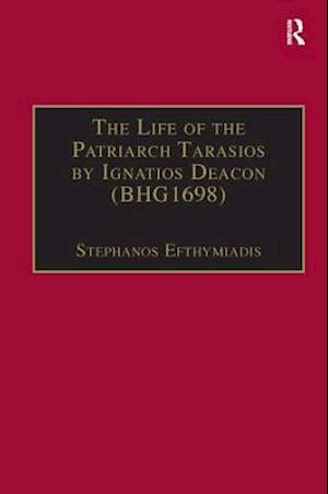 The Life of the Patriarch Tarasios by Ignatios Deacon (BHG1698)