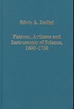 Patrons, Artisans and Instruments of Science, 1600 1750