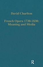 French Opera 1730–1830: Meaning and Media