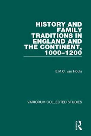 History and Family Traditions in England and the Continent, 1000–1200