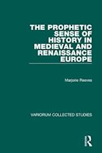 The Prophetic Sense of History in Medieval and Renaissance Europe