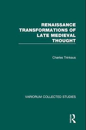 Renaissance Transformations of Late Medieval Thought