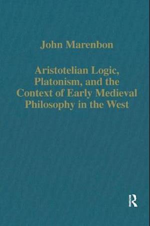 Aristotelian Logic, Platonism, and the Context of Early Medieval Philosophy in the West