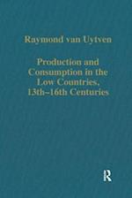 Production and Consumption in the Low Countries, 13th–16th Centuries