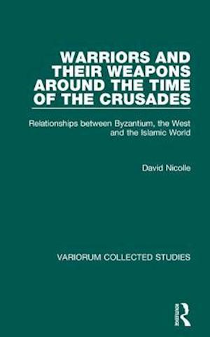 Warriors and their Weapons around the Time of the Crusades