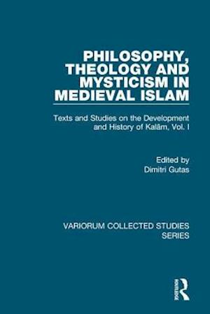 Philosophy, Theology and Mysticism in Medieval Islam