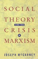 Social Theory and the Crisis of Marxism