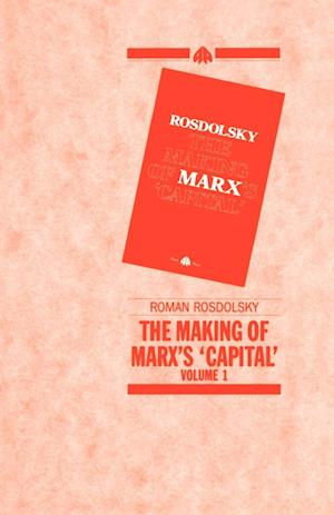 The Making of Marx's Capital Volume 1