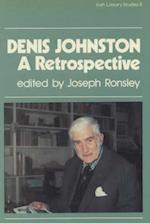 Denis Johnston, a Retrospective