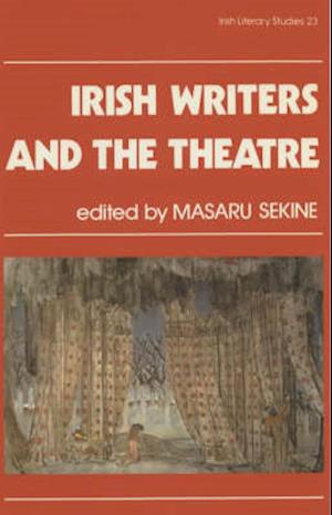 Irish Writers and the Theatre