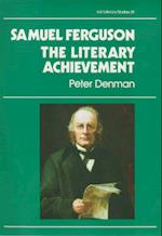 Samuel Ferguson, the Literary Achievement