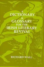 A Dictionary & Glossary for the Irish Literary Revival