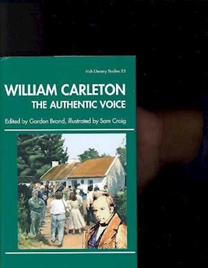 William Carleton, the Auhentic Voice