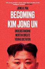 Becoming Kim Jong Un