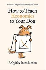 How to Teach Economics to Your Dog