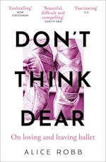 Don’t Think, Dear