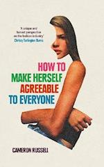 How to Make Herself Agreeable to Everyone