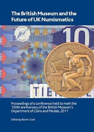 The British Museum and the Future of UK Numismatics