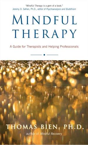 Mindful Therapy : A Guide for Therapists and Helping Professionals