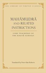 Mahamudra and Related Instructions : Core Teachings of the Kagyu Schools