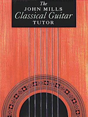 The John Mills Classical Guitar Tutor