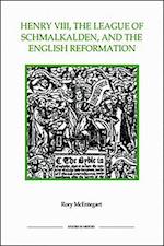 Henry VIII, the League of Schmalkalden, and the English Reformation