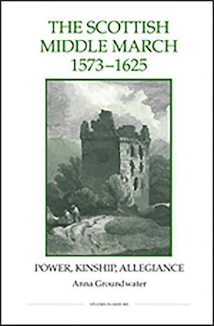 The Scottish Middle March, 1573-1625