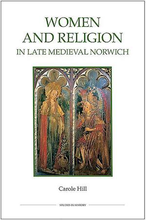 Women and Religion in Late Medieval Norwich