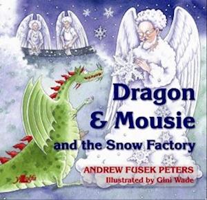 Dragon & Mousie and the Snow Factory