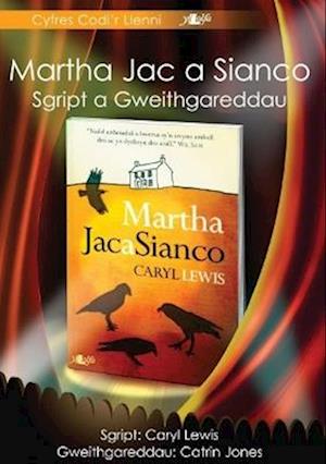 Cyfres Codi'r Llenni: Martha, Jac a Sianco - Sgript a Gweithgareddau