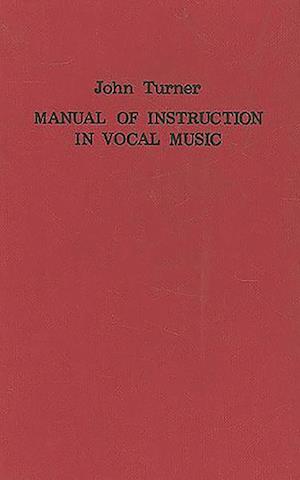 A Manual of Instruction in Vocal Music (1833)