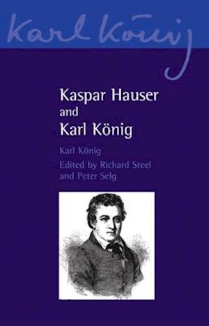 Kaspar Hauser and Karl König