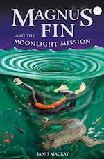 Magnus Fin and the Moonlight Mission