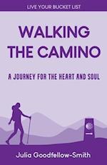 Walking the Camino: A Journey for the Heart and Soul 