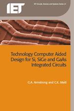 Technology Computer Aided Design for Si, SiGe and GaAs Integrated Circuits