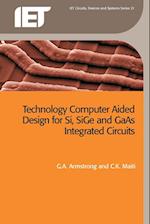 Technology Computer Aided Design for Si, Sige and GAAS Integrated Circuits