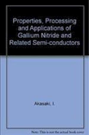 Properties, Processing and Applications of Gallium Nitride and Related Semi-Conductors