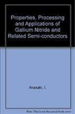 Properties, Processing and Applications of Gallium Nitride and Related Semi-Conductors